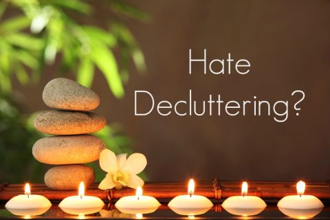 Hate Decluttering?