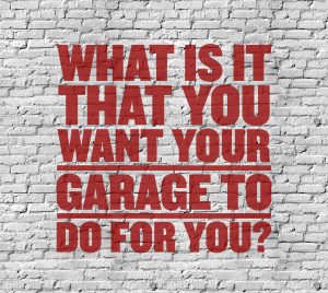 What can your garage do for you?