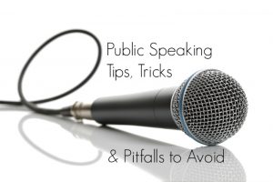 Public Speaking Tips, Tricks & Pitfalls to Avoid