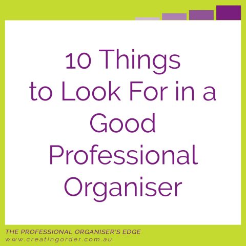 10 Things to Look For in a Good Professional Organiser