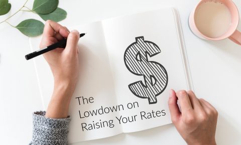 The Lowdown on Raising Your Rates