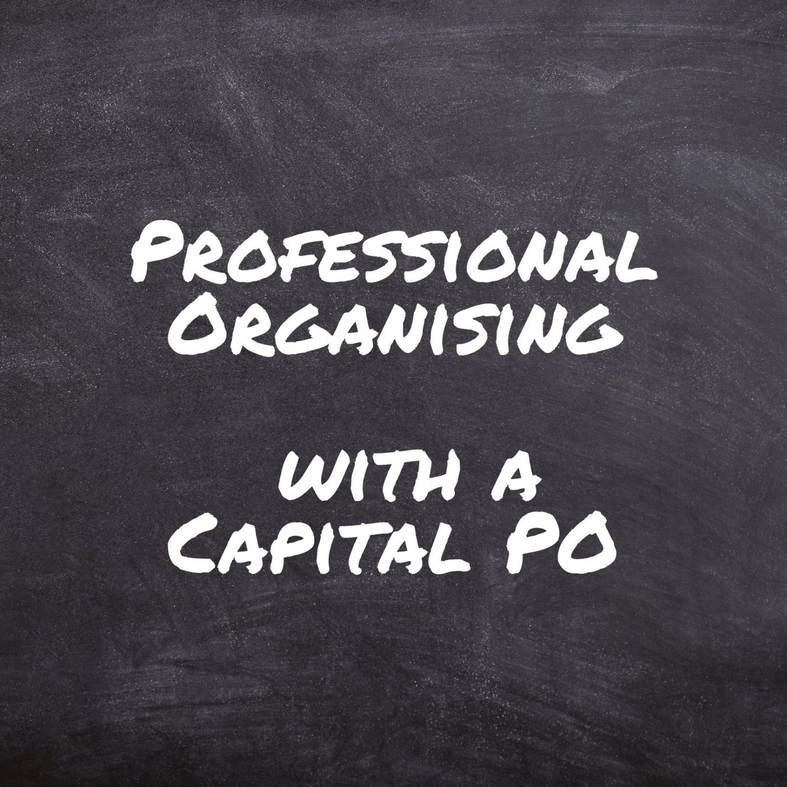 Professional Organising with a Capital PO