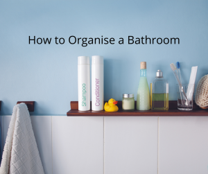 How to Organise a Bathroom