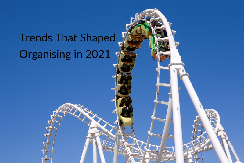 Trends That Shaped Organising in 2021