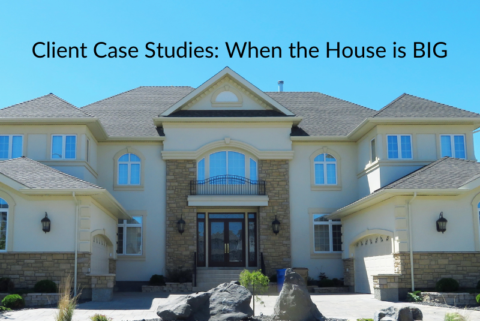 Client Case Studies: When the House is BIG