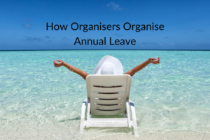 How Organisers Organise Annual Leave