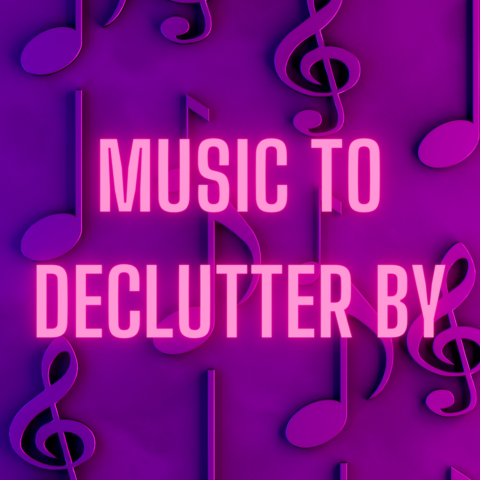 Music to Declutter By