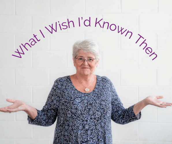 What I Wish I'd Known Then